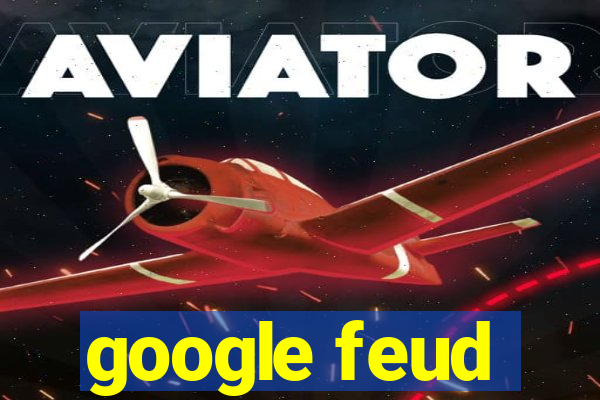 google feud